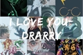 História: I LOVE YOU-DRARRY