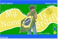 História: My Name is Brasil