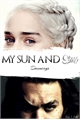 História: My Sun and Stars (Daenerys)