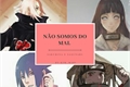 História: N&#227;o somos do mal (sakuhina e narusasu)