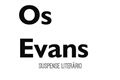 História: Os Evans