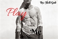 História: Play with Me - Oneshot Gay