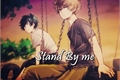 História: Stand By Me