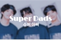 História: Super Dads (Taeyoonseok)