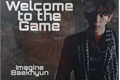 História: Welcome To The Game - Imagine Baekhyun
