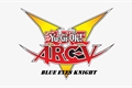História: YU-GI-OH ARC V: Blue Eyes Knight