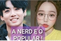 História: A nerd e o popular (imagine bts) Jungkook
