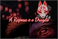 História: A Raposa e o Drag&#227;o (KiriBaku)