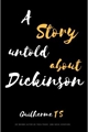 História: A Story Untold About Dickinson