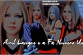 História: Avril Lavigne e a F&#227; N&#250;mero Um
