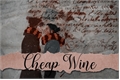 História: Cheap wine