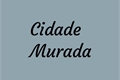 História: Cidade Murada