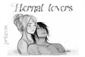 História: Eternal lovers