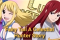 História: Fairy Tail A Celestial Hunter Story