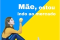 História: M&#227;e, estou indo ao mercado (Lipsoul)