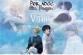 História: Por voc&#234;, eu fa&#231;o- Vmin