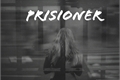 História: Prisioner - Overhaul