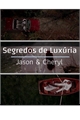 História: Segredos de Lux&#250;ria - Jason e Cheryl (One-shot Hot)