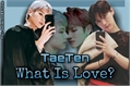 História: TaeTen - (What Is Love?)