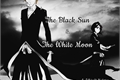 História: The Black Sun and The White Moon