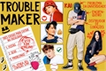 História: Troublemaker - Imagine Kim Jongin (Kai)