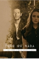 História: Tudo Ou Nada