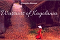 História: Warriors of Kagolania