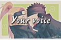 História: Your voice