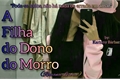 História: A Filha do Dono do Morro - Romance L&#233;sbico