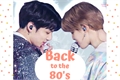 História: Back to the 80&#39;s - Jikook