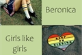 História: Beronica - Girls like girls