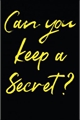 História: Can you Keep My little secret
