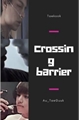 História: Crossing barrier taekook