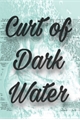 História: Curt of dark water