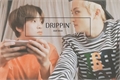 História: Drippin&#39; (not love)