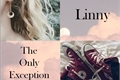 História: Linny - The Only Exception