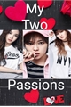História: My Two Passions (3mix and 2yeon)