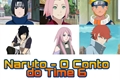 História: Naruto - O Conto do Time 6