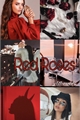 História: Red Roses - Rabia
