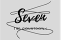 História: Seven - The countdown