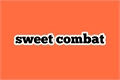 História: Sweet Combat - HunHan