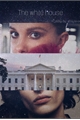 História: The white house - Fillie
