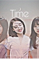 História: Time 1 - Imagine Twice; Nayeon, Sana e Mina