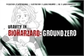 História: Uravity in Bioharzard: Ground Zero