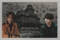 História: A Honra Da Fam&#237;lia Ou O Amor - Hyunin