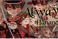 História: Always - Hananene (Hiatus por tempo indeterminado)
