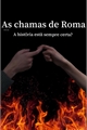 História: As chamas de Roma