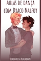 História: Aulas de dan&#231;a com Draco Malfoy - Drarry one-shot