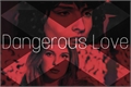 História: Dangerous Love 2 - Fillie