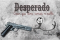 História: Desperado